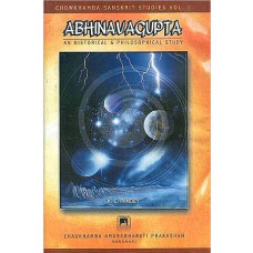 Abhinavagupta [An Historical and Philosophical Study] (The Most Comprehensive Book Ever Published on Abhinavagupta)]